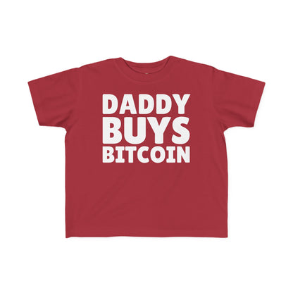 Daddy Buys Bitcoin - Toddler Tee
