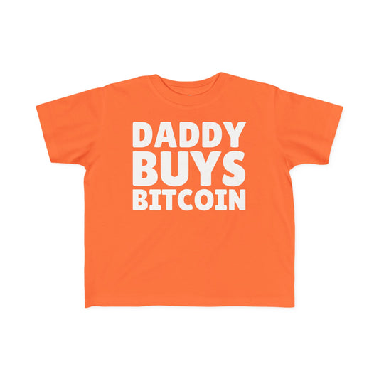 Daddy Buys Bitcoin - Toddler Tee