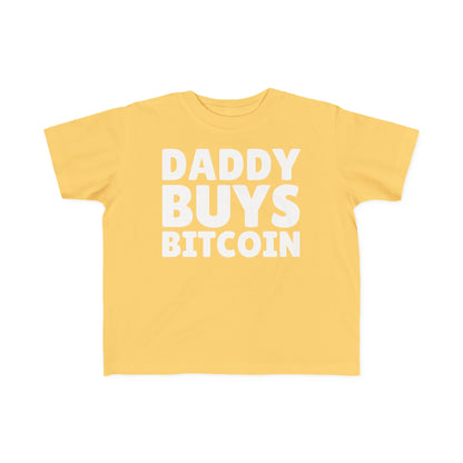 Daddy Buys Bitcoin - Toddler Tee