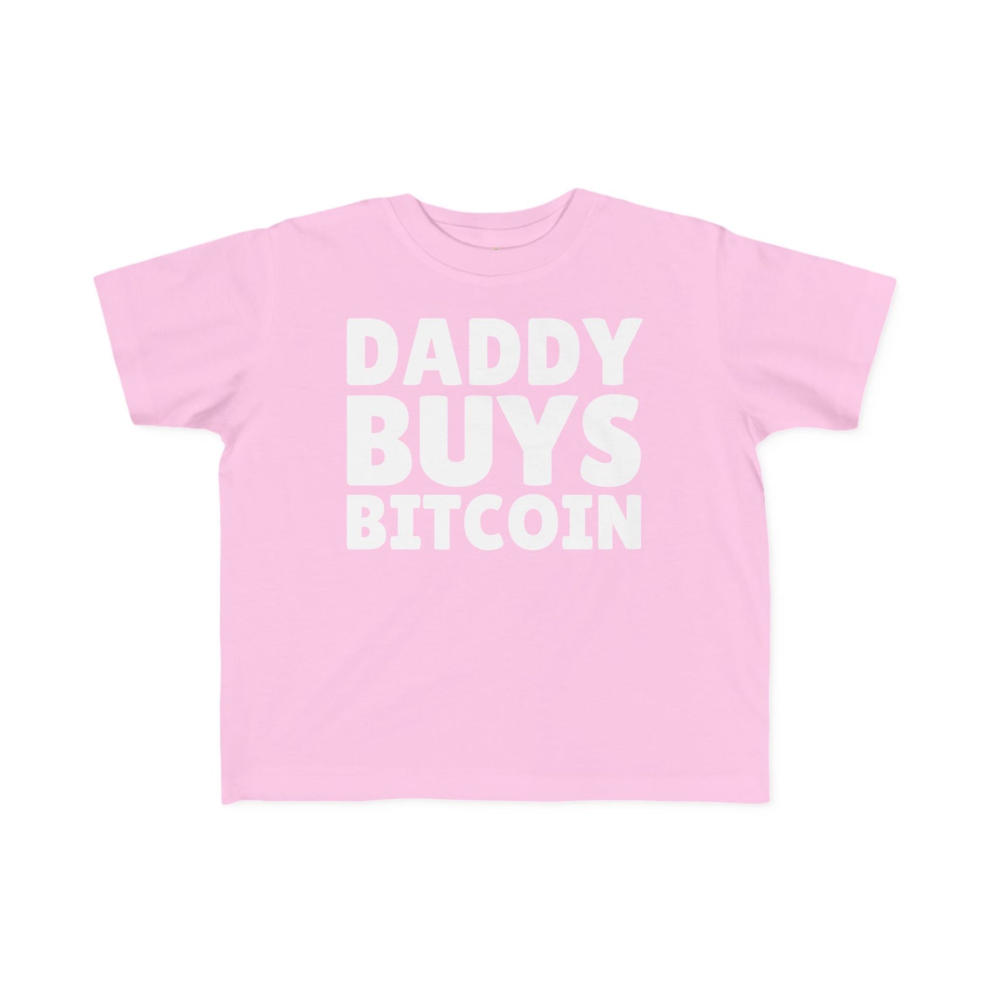 Daddy Buys Bitcoin - Toddler Tee