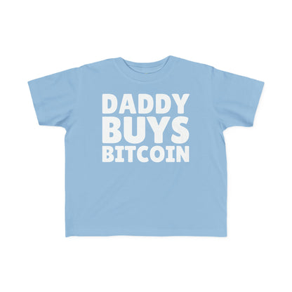 Daddy Buys Bitcoin - Toddler Tee